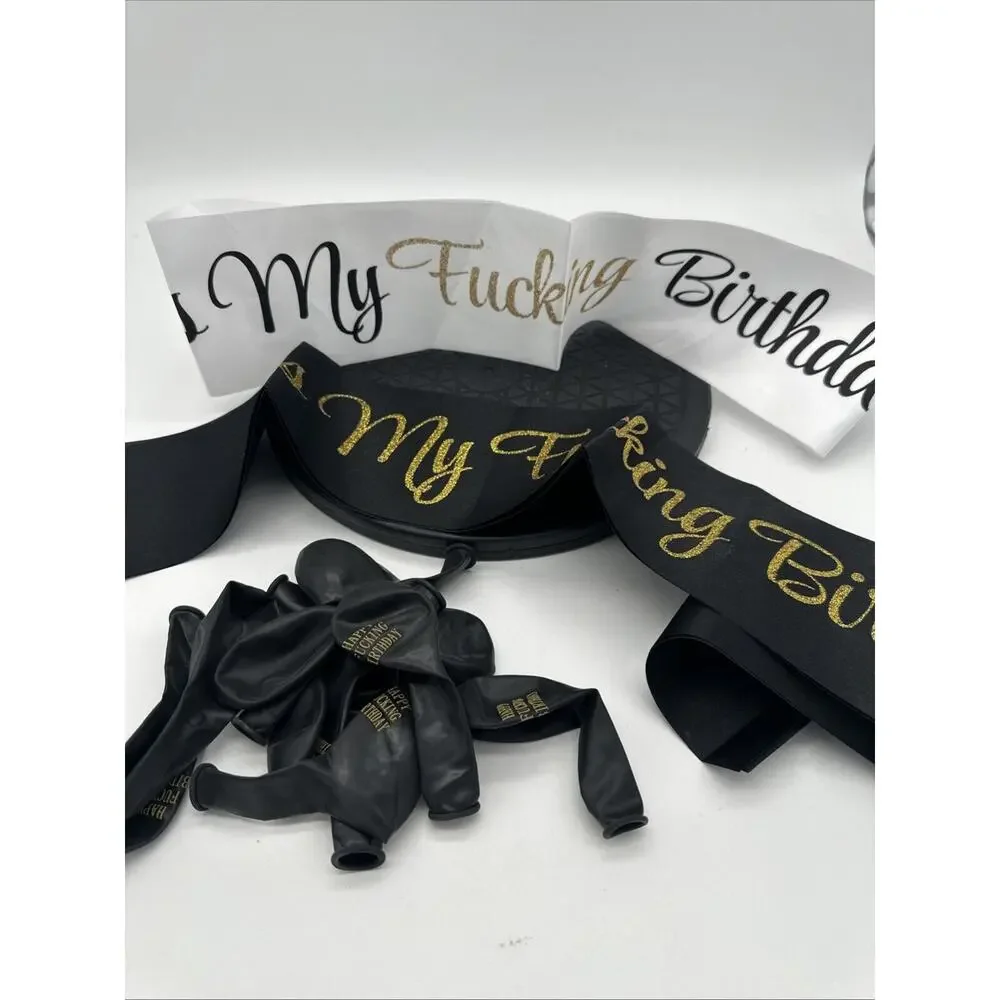 Birthday Sash. Black And White Gold Glitter Lettering “ It’s My F$&$ing Birthday